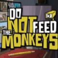 Do Not Feed the Monkeys破解版